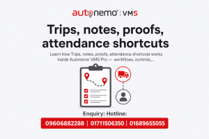 Trips, notes, proofs, attendance shortcuts in Autonemo VMS Pro — Fleet & Transport Guide